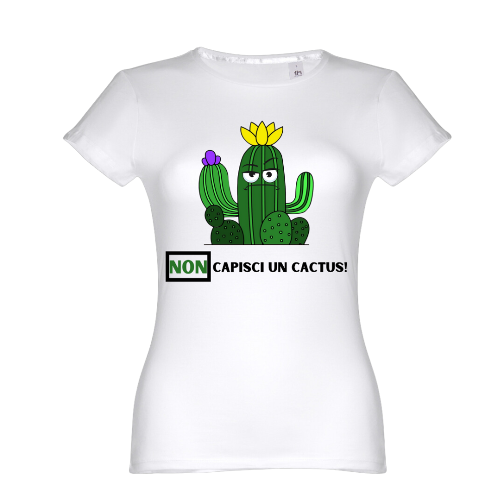 T-Shirt Donna Non Capisci Un Cactus